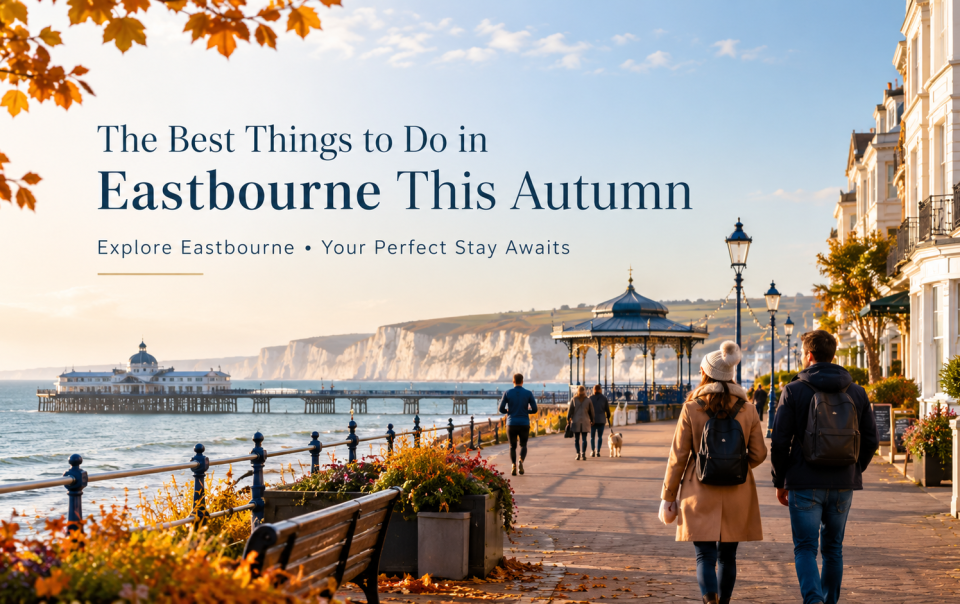 The Best Things to Do in Eastbourne This Autumn Season - Feature Image